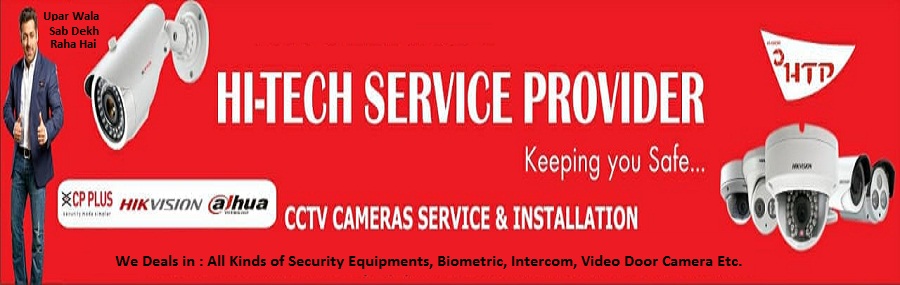HI-TECH SERVICE PROVIDER | CCTV CAMERA SERVICE & INSTALLATION-FAINS BAZAAR